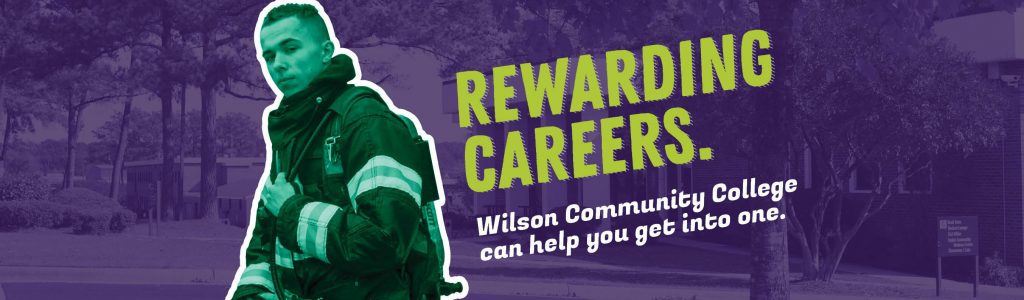 Rewarding Careers. Wilson Community College can help you get into one.